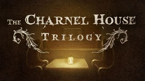 the charnel house trilogy